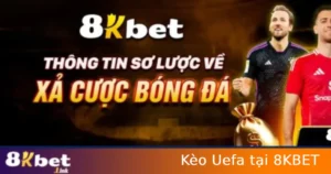 Kèo Uefa tại 8KBET