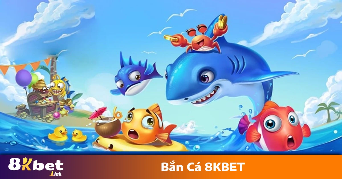 Những Điểm Đặc Biệt Khi Chơi Bắn Cá Tại 8KBET
