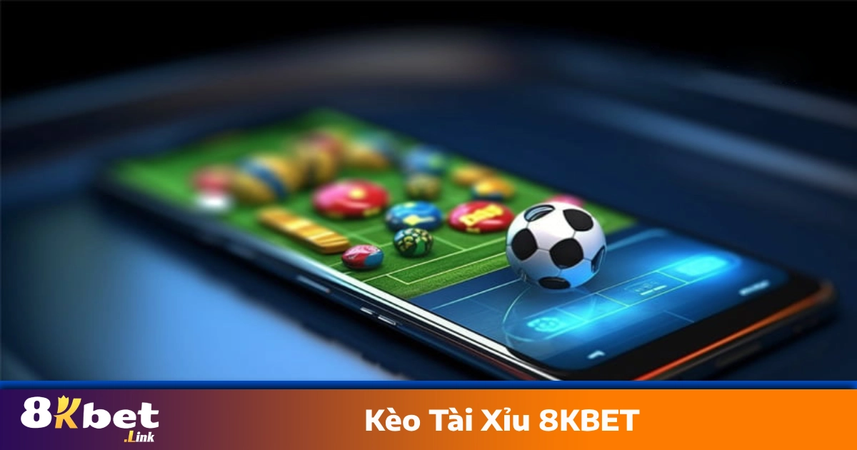 Kèo Tài Xỉu 8KBET - Cách Dự Đoán Tổng Số Bàn Thắng Chuẩn 5 Cách đọc biến động kèo tài xỉu 8KBET để đưa ra quyết định hợp lý