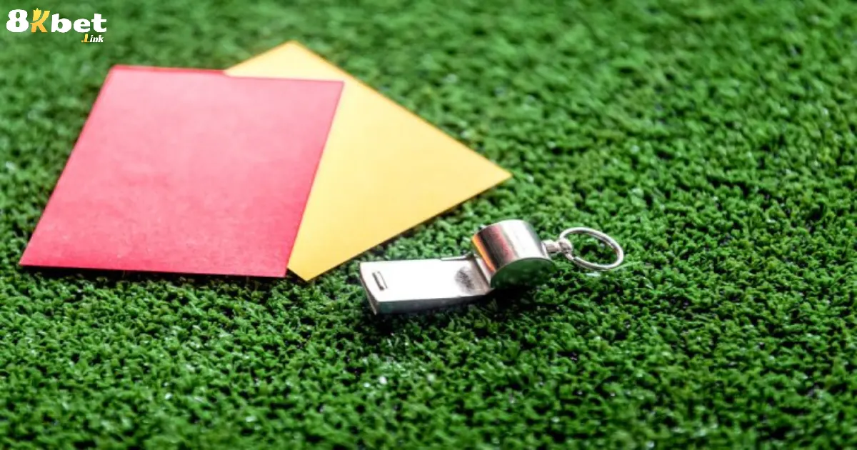 Kèo thẻ phạt là gì? Tổng quan về hình thức cá cược đặc biệt tại 8KBET