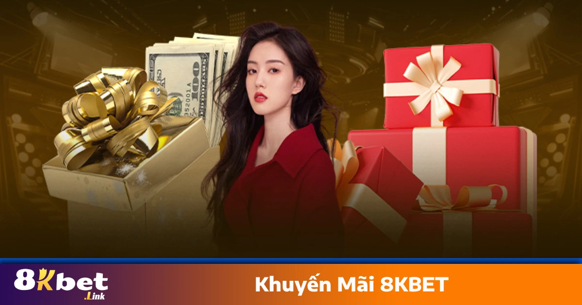 Khuyến Mãi 8KBET – Ưu Đãi Nạp Lần Đầu, Thưởng 100% 3 Cách Nhận & Tận Dụng Khuyến Mãi 8KBET Để Kiếm Lợi Nhuận Tốt Nhất