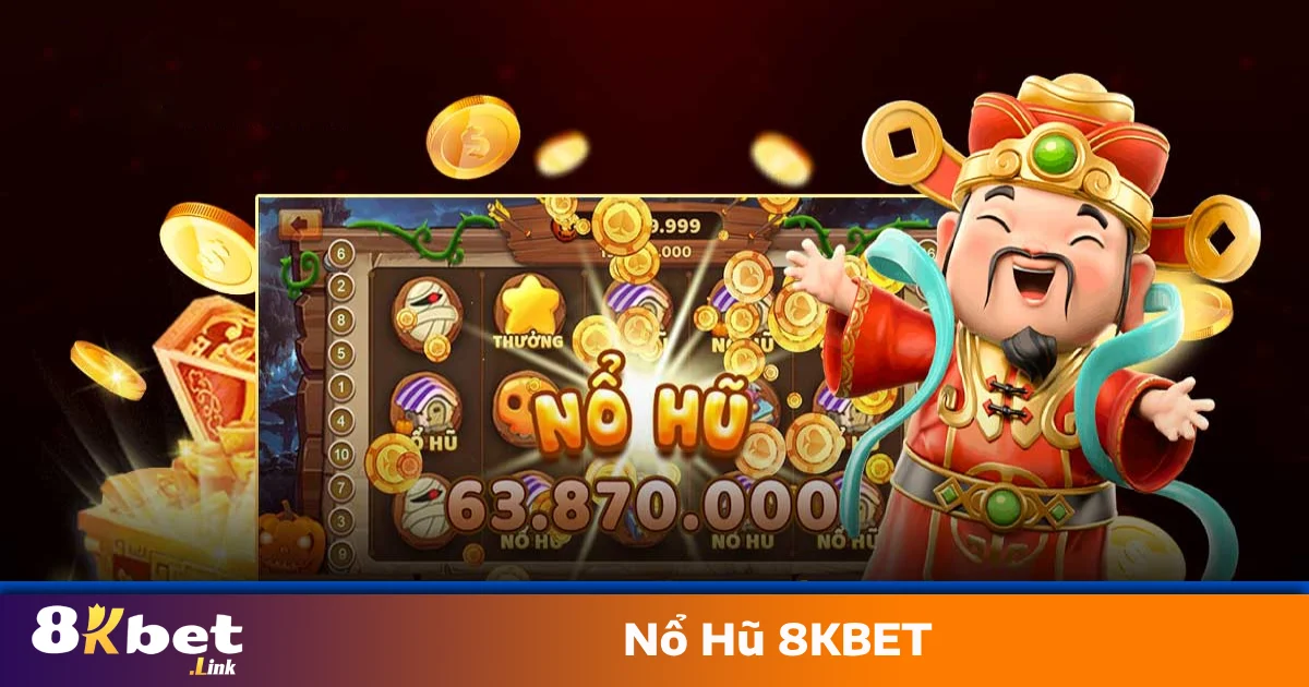 Nổ Hũ 8KBET – Slot Game Đổi Thưởng, Nổ Hũ Cực Nhanh Mỗi Ngày 2 Lý do nên chơi nổ hũ 8KBET