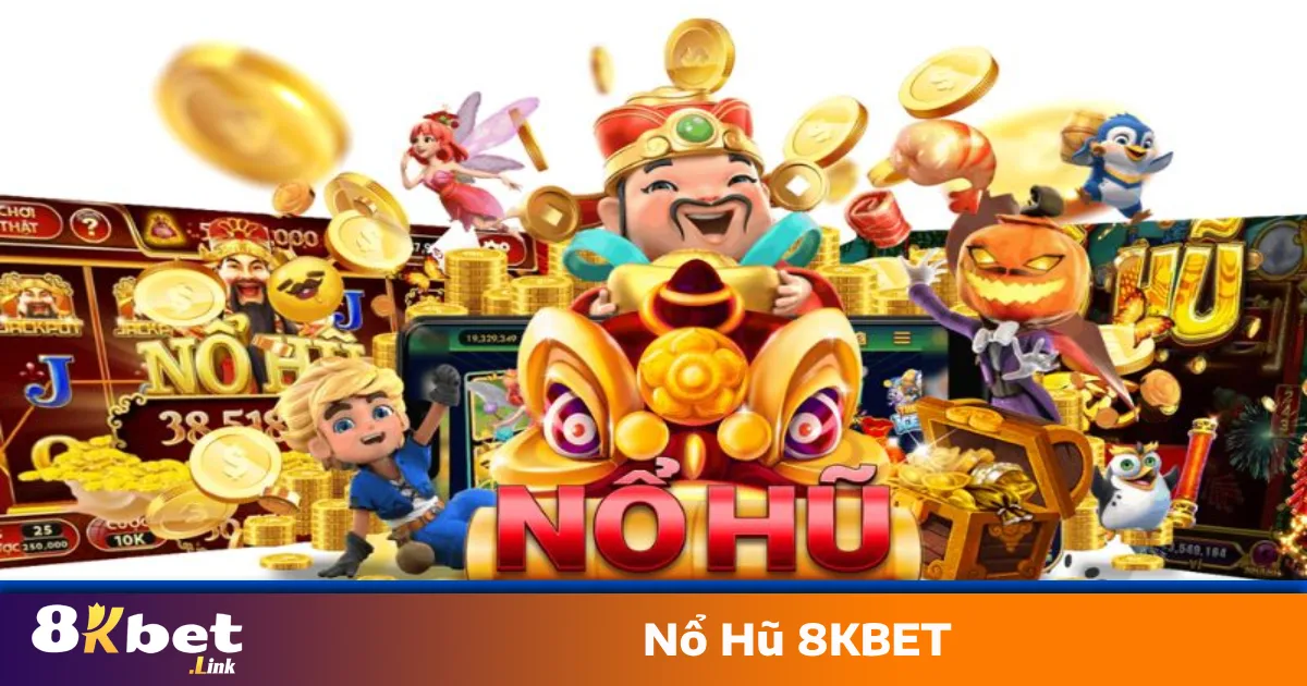 Nổ Hũ 8KBET – Slot Game Đổi Thưởng, Nổ Hũ Cực Nhanh Mỗi Ngày 3 Bí Quyết Chơi Nổ Hũ 8KBET Để Tăng Cơ Hội Nhận Thưởng