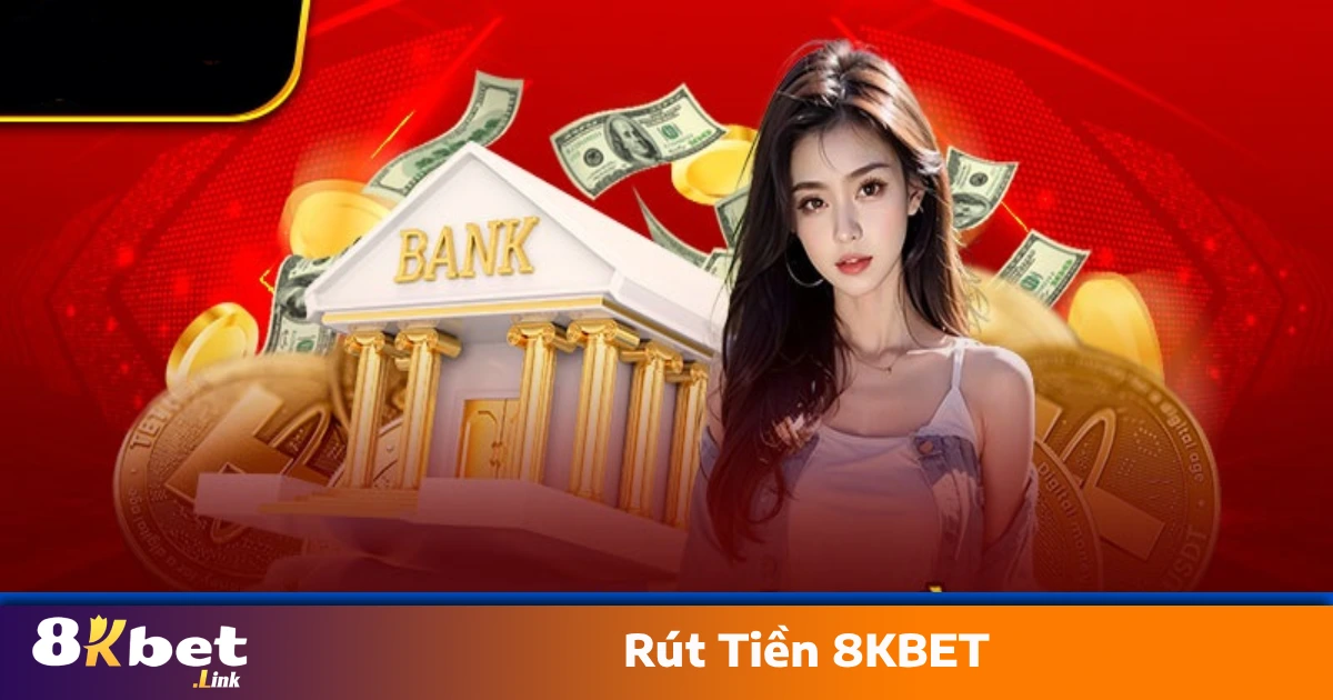 Rút Tiền 8KBET Như Thế Nào? Chi Tiết Từ A–Z Cho Người Mới 2 Các phương thức rút tiền phổ biến tại 8KBET