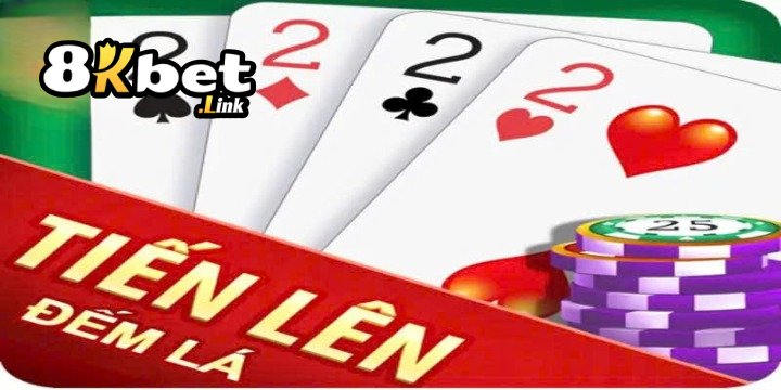 Giới thiệu game bài tiến lên đếm lá 8Kbet  