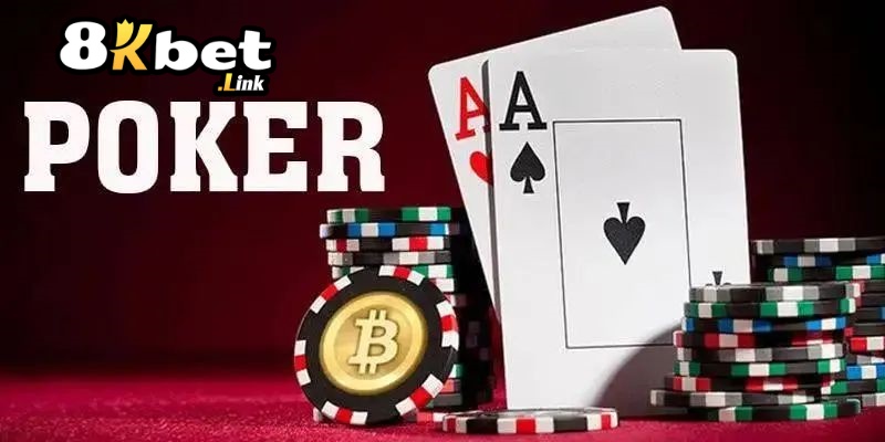 Bài Poker 8kbet - Khám Phá Cách Chơi Cơ Bản Đến Nâng Cao 4 Cách chơi 8kbet Bài Poker chi tiết, dễ hiểu