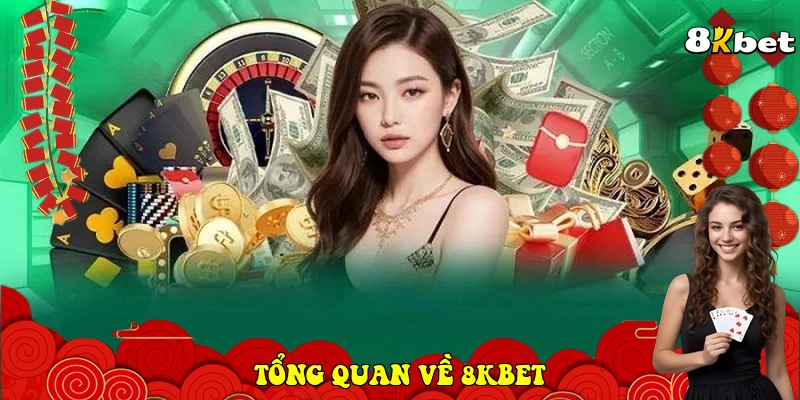 Tổng quan về 8KBET
